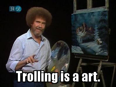 The Art of Trolling