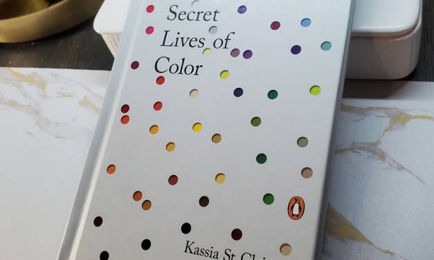Book Rec: “The Secret Lives of Color” by Kassia St. Clair